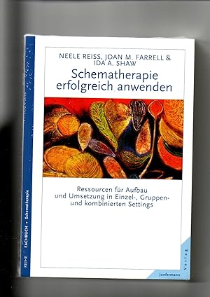 Bild des Verkufers fr Neele Reiss, Joan M. Farrell, IIda A. Shaw, Schematherapie erfolgreich anwenden : Ressourcen fr Aufbau und Umsetzung in Einzel-, Gruppen- und kombinierten Settings. zum Verkauf von sonntago DE