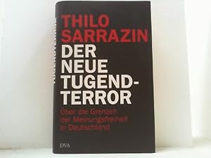 Der neue Tugendterror. Über die Grenzen der Meinungsfreiheit in Deutschland.