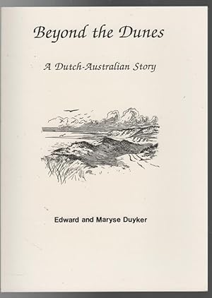 Image du vendeur pour Beyond the Dunes: A Dutch-Australian Story. mis en vente par Time Booksellers