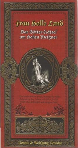 "Frau Holle Land" : das Götter-Rätsel am Hohen Meißner. Dennis Dovidat & Wolfgang Dovidat
