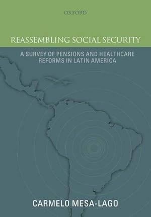 Bild des Verkufers fr Reassembling Social Security : A Survey of Pensions and Health Care Reforms in Latin America zum Verkauf von AHA-BUCH GmbH