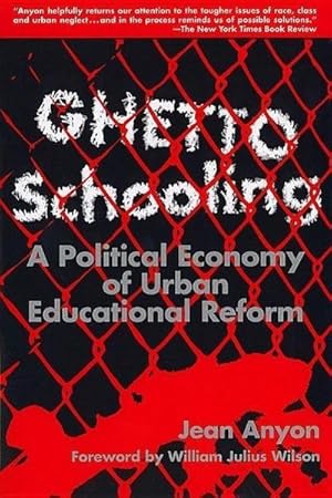 Bild des Verkufers fr Ghetto Schooling : Political Economy of Urban Educational Reform zum Verkauf von AHA-BUCH GmbH