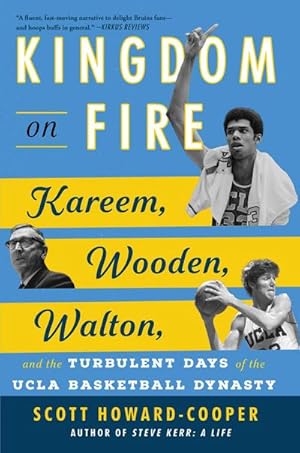 Bild des Verkufers fr Kingdom on Fire : Kareem, Wooden, Walton, and the Turbulent Days of the UCLA Basketball Dynasty zum Verkauf von AHA-BUCH GmbH