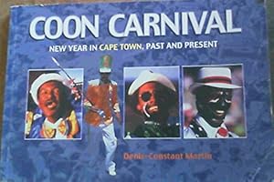 Image du vendeur pour Coon Carnival: New Year in Cape Town, Past and Present mis en vente par WeBuyBooks