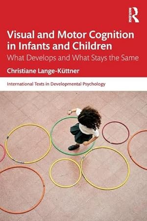 Seller image for Visual and Motor Cognition in Infants and Children : What Develops and What Stays the Same for sale by AHA-BUCH GmbH