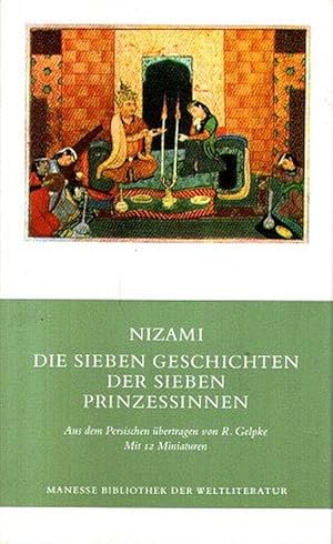 Die sieben Geschichten der sieben Prinzessinnen, Nizami. Aus dem Pers. verdeutscht und hrsg. von ...