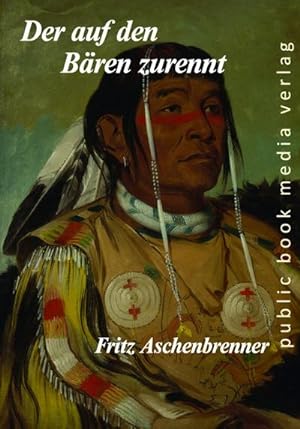 Seller image for Der auf den Bren zurennt for sale by Wegmann1855