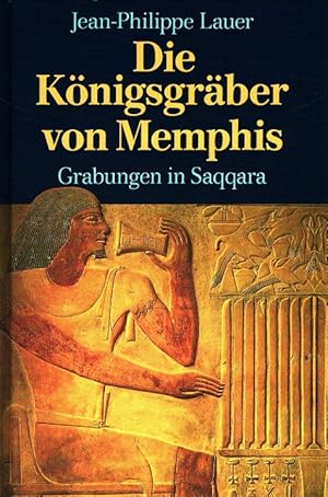 Immagine del venditore per Die Knigsgrber von Memphis : Grabungen in Saqqara. Dt. von Joachim Rehork venduto da Versandantiquariat Nussbaum