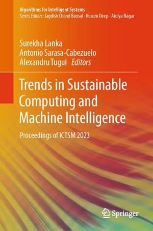 Seller image for Trends in Sustainable Computing and Machine Intelligence : Proceedings of ICTSM 2023 for sale by AHA-BUCH GmbH