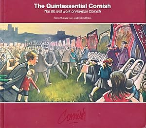 Imagen del vendedor de The Quintessential Cornish. The Life and Work of Norman Cornish a la venta por Barter Books Ltd