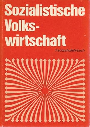 Sozialistische Volkswirtschaft Fachschullehrbuch Autorenkollektiv Leitung : Prof. Dr. sc.Gerhard ...