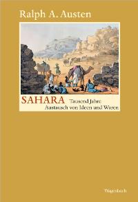 Seller image for Sahara. Tausend Jahre Austausch von Ideen und Waren. for sale by A43 Kulturgut