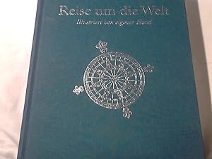 Reise um die Welt. Ill. von eigener Hand. Mit einem biogr. Essay von Klaus Harpprecht. Und einem ...