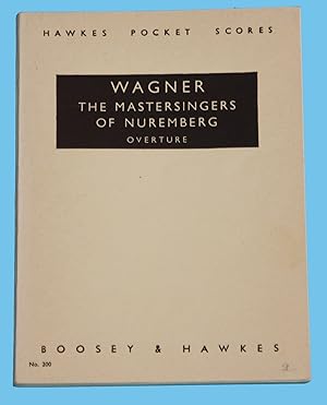 Wagner - The mastersingers of Nuremberg - Overture - Hawkes Pocket Scores No. 200 /