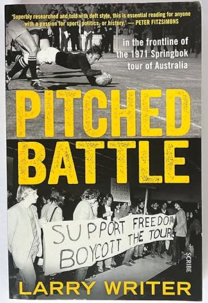 Bild des Verkufers fr Pitched Battle: In the Frontline of the 1971 Springbok Tour of Australia by Larry Writer zum Verkauf von Book Merchant Bookstore