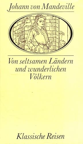 Bild des Verkufers fr Von seltsamen Lndern und wunderlichen Vlkern : Ein Reisebuch von 1356. Hrsg., Bearb. u. bertr. aus d. Mittelhochdt. von Gerhard Grmmer / Klassische Reisen zum Verkauf von Versandantiquariat Nussbaum