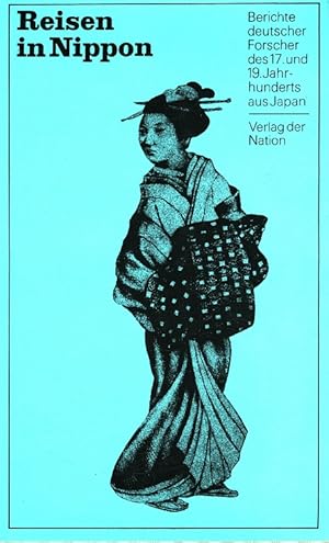 Bild des Verkufers fr Reisen in Nippon : Berichte deutscher Forscher des 17. und 19. Jahrhunderts aus Japan. Ausgew. und eingel. von Herbert Scurla. zum Verkauf von Versandantiquariat Nussbaum