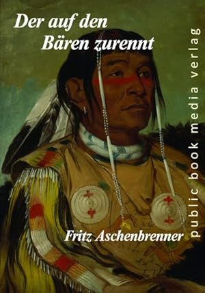 Seller image for Der auf den Bren zurennt for sale by BuchWeltWeit Ludwig Meier e.K.