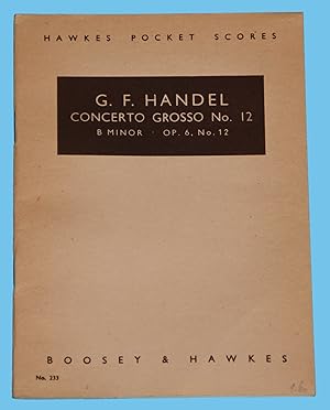 G. F. Handel - Concerto grosso No. 12 - B minor. Op. 6. No. 12 / Hawkes Pocket Scores No. 233 /