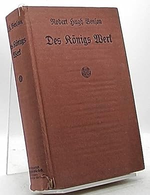 Des Königs Werk., Historischer Roman aus der Zeit Heinrichs VIII.