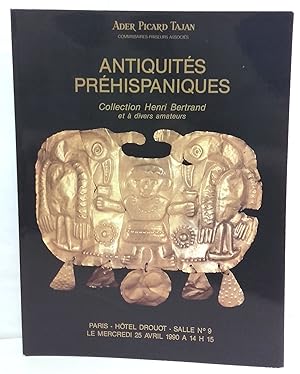 Antiquités préhispaniques. Collection Henry Bertrand et à divers amateurs. Ader Picard Tajan, Par...