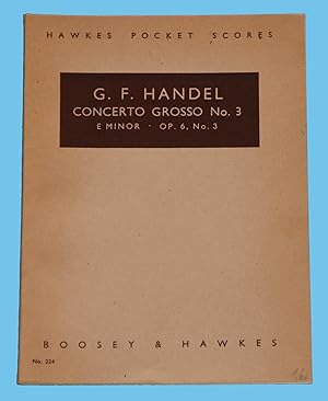 G. F. Handel - Concerto grosso No. 3 E minor - Op. 6, No 3 / Hawkes Pocket Scores No. 224 /