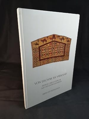 Bild des Verkufers fr Von Uschak bis Yarkand: Seltene Orientteppiche aus vier Jahrhunderten. zum Verkauf von ANTIQUARIAT Franke BRUDDENBOOKS