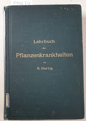 Lehrbuch der Pflanzenkrankheiten : (Originalausgabe, in 3. völlig neu bearbeiteter Auflage) : Für...