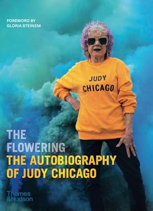 Bild des Verkufers fr Flowering : The Autobiography of Judy Chicago zum Verkauf von GreatBookPrices