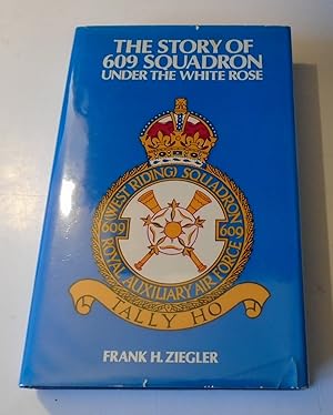 Seller image for The Story of 609 Squadron: Under the White Rose for sale by FLM Books