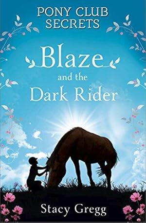 Image du vendeur pour Blaze and the Dark Rider (Pony Club Secrets, Book 2) mis en vente par WeBuyBooks 2
