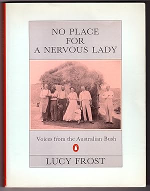 No Place for a Nervous Lady: Voices from the Australian Bush by Lucy Frost
