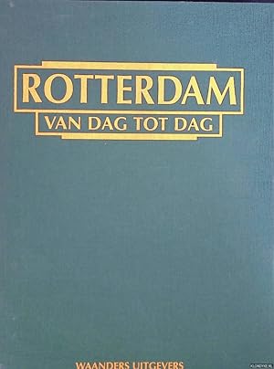 Bild des Verkufers fr Rotterdam van dag tot dag zum Verkauf von Klondyke