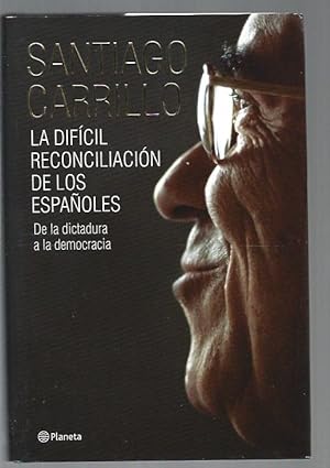 Imagen del vendedor de DIFICIL RECONCILIACION DE LOS ESPAOLES - LA. DE LA DICTADURA A LA DEMOCRACIA a la venta por Desvn del Libro / Desvan del Libro, SL