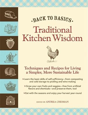 Imagen del vendedor de Back to Basics : Traditional Kitchen Wisdom: Techniques and Recipes for Living a Simpler, More Sustainable Life a la venta por GreatBookPrices