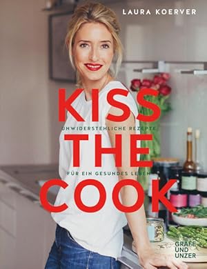 Bild des Verkufers fr Kiss the Cook Unwiderstehliche Rezepte fr ein gesundes Leben zum Verkauf von primatexxt Buchversand