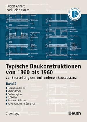 Typische Baukonstruktionen von 1860 bis 1960 (Band 2) zur Beurteilung der vorhandenen Bausubstanz...