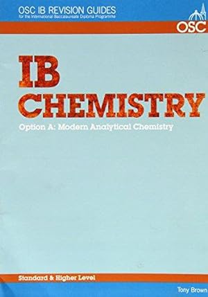 Seller image for IB Chemistry Option A: Modern Analytical Chemistry Standard and Higher Level (OSC IB Revision Guides for the International Baccalaureate Diploma) for sale by WeBuyBooks