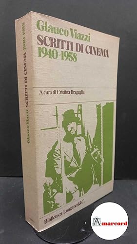 Immagine del venditore per Viazzi, Glauco. , and Bragaglia, Cristina. Scritti di cinema : 1940-1958. Milano , 1979 venduto da Amarcord libri