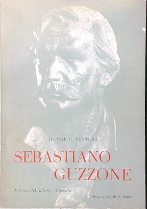 Imagen del vendedor de Sebastiano Guzzone pittore dell'ultimo Ottocento a la venta por Miliardi di Parole