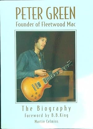 Imagen del vendedor de Peter Green Founder of Fleetwood Mac. The Biography a la venta por Miliardi di Parole