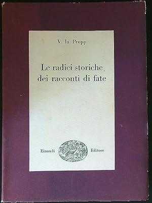 Image du vendeur pour Le radici storiche dei racconti di fate mis en vente par Miliardi di Parole