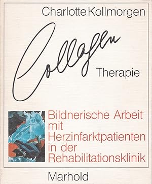 Collagen-Therapie. Bildnerische Arbeit mit Herzinfarktpatienten in der Rehabilitationsklinik.