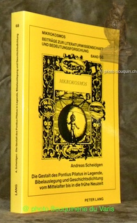 Seller image for Die Gestalt des Pontius in Legende, Bibelauslegung und Geschichtsdichtung vom Mittelalter bis die frhe Neuzeit. Mikrokosmos Band 68. for sale by Bouquinerie du Varis