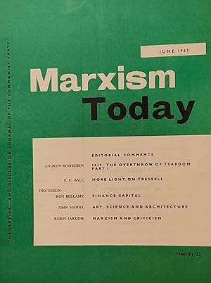 Seller image for Marxism Today June 1967 / Andrew Rothstein "1917: The Overthrow of Tsardom Part 1. The Gathering of the Storm" / F C Ball "More Light on Tressell The Story of a Search" / Ron Bellamy "Finance Capital" / John Hanna "Art, Science and Architecture" / Robin Jardine "Marxism and Criticism" for sale by Shore Books