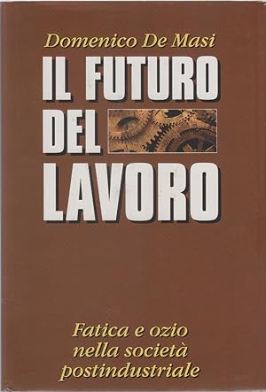 Bild des Verkufers fr Il futuro del lavoro - Domenico De Masi zum Verkauf von libreria biblos