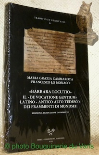 Bild des Verkufers fr Barbara Locutio" Il "DeVocatione Gentium" Latino - Antico alto tedesco dei frammenti di Mondsee. Edizione, traduzione e commento. Traditio et Renovatio 11. zum Verkauf von Bouquinerie du Varis