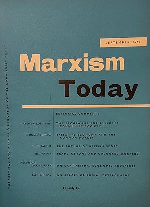 Image du vendeur pour Marxism Today September 1961 / Bill Ponder "Trade Unions and Coloured Workers" / Andrew Rothstein "The Programme for Building Communist Society" / Leonard Thomas "Britain's Economy and the Common Market" / John Tarver "The Future of British Sport" / Jack Duncan "Capitalism's Economic Prospects" / Jack Lindsay "Stages of Social Development" mis en vente par Shore Books