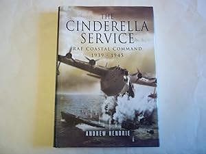 Image du vendeur pour The Cinderella Service: RAF Coastal Command 1939 - 1945 mis en vente par Carmarthenshire Rare Books