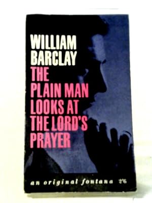Seller image for The Plain Man Looks At The Lord's Prayer (Fontana Books) for sale by World of Rare Books
